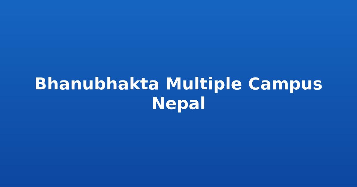 Bhanubhakta Multiple Campus