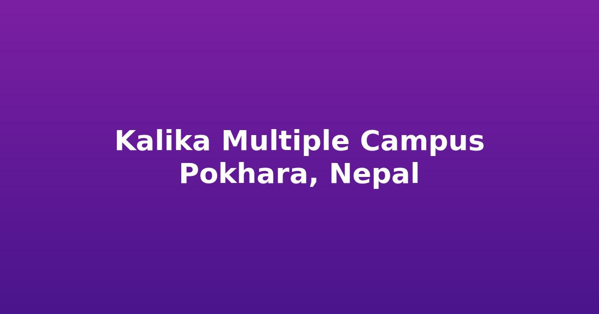Kalika Multiple Campus, Pokhara