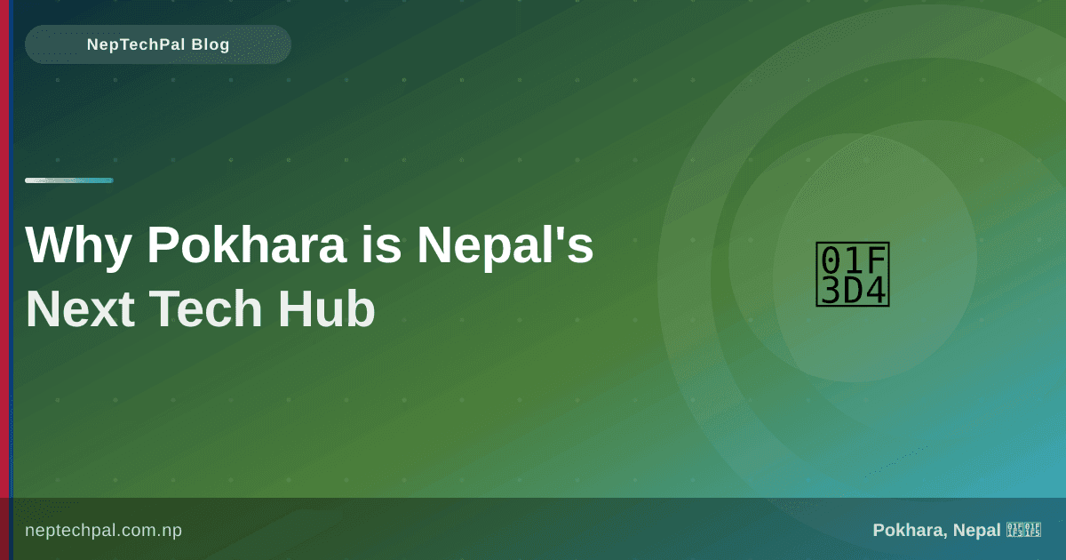 Why Pokhara is Becoming Nepal’s Next Tech Hub