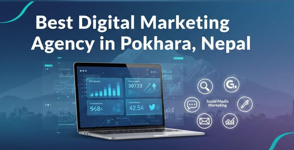 Best Digital Marketing Agency in Pokhara, Nepal